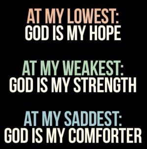 My hope, my strength, my comfort.