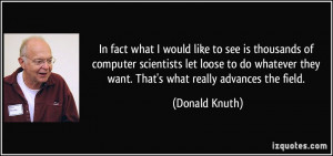 what I would like to see is thousands of computer scientists let loose ...