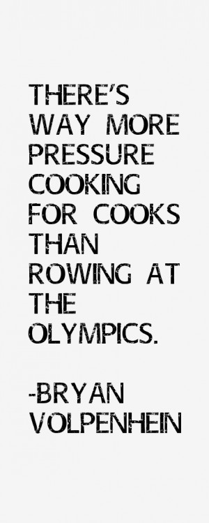 Bryan Volpenhein Quotes amp Sayings