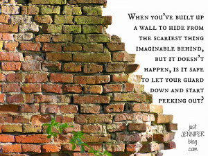 brick wall guard down Family Let Down Quotes