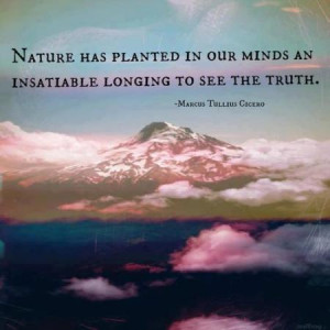 ... has planted in our minds an insatiable longing to see the truth