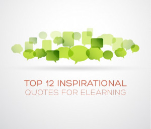 Top 12 Inspirational Quotes for Instructional Designers and Developers