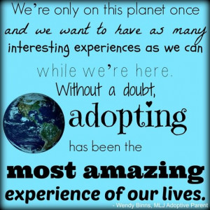 ... most amazing experience of our lives! |MLJ Adoptions| Adoption Quote