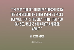 quote-Gil-Scott-Heron-the-way-you-get-to-know-yourself-138360_2.png