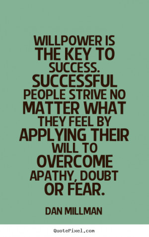 ... to success. successful people strive no matter what.. - Success quote