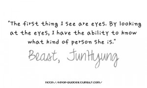 Beast, Junhyung look into my eyes and find something you don't like
