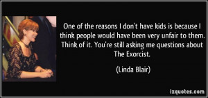 More Linda Blair Quotes