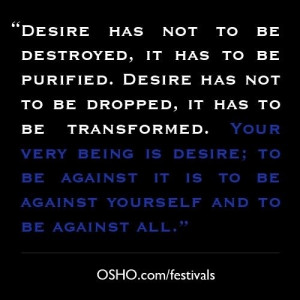 Osho quotes, deep, best, sayings, desire, destroy
