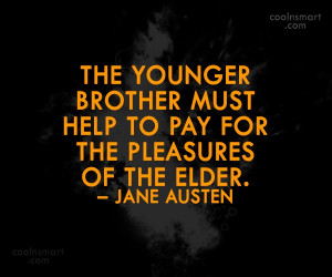 Brother Quote: The younger brother must help to pay...