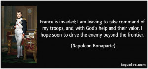 France is invaded; I am leaving to take command of my troops, and ...