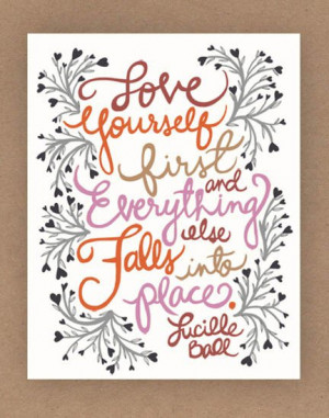 Love yourself first and everything else falls into place- Quote by ...