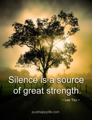 Inspirational Quote: Silence is a source of great strength