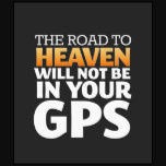 The Road To Heaven Funny Quote T-Shirt