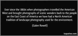 Ever since the 1860s when photographers travelled the American West ...