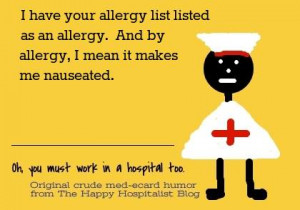 have your allergy list listed as an allergy. And by allergy, I mean ...