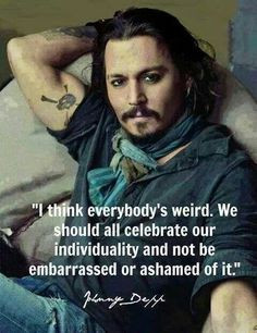 Johnny Depp's weirdness and difference is what I like so much about ...