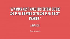 woman must make her fortune before she is 30; or work after she is ...