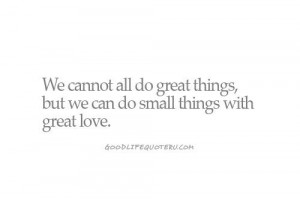 small things with great love.