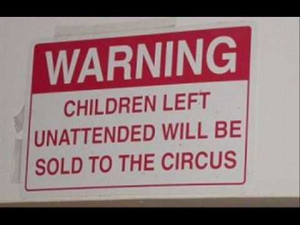 Funny Warning Signs Children Unattended