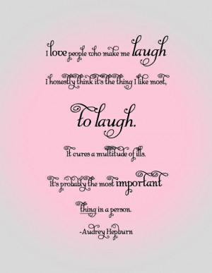 Love People Who Make Me Laugh - Audrey Hepburn