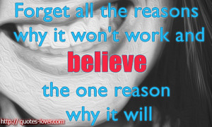 ... It Won’t Work And Believe The One Reason Why It Will - Belief Quote