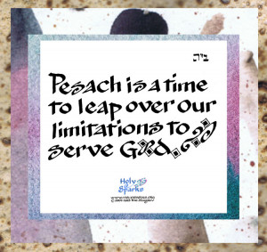 It’s Passover Season – Leap Over Your Limitations!