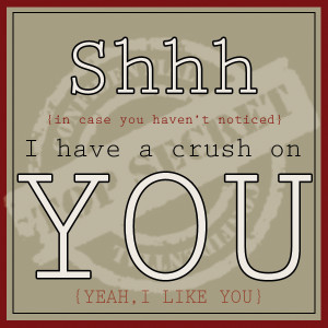 Have A Crush On You Quotes I Love 118 ...