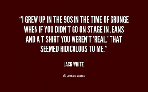 quote-Jack-White-i-grew-up-in-the-90s-in-36309.png