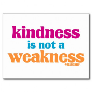 Kindness is Not a Weakness Postcard