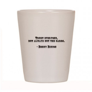 ... Gifts > Cool Kitchen & Entertaining > Benny Binion Quote Shot Glass