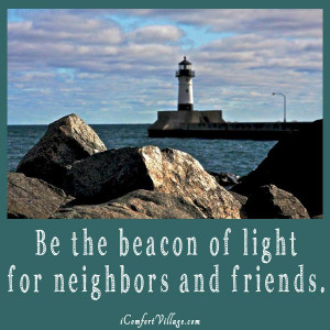 Be a beacon of light.
