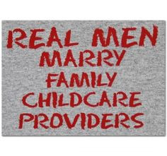 Real Men Marry Family Childcare Providers More