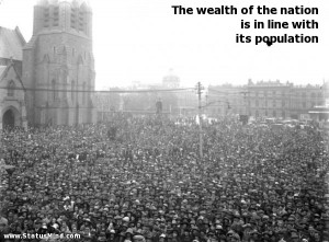 ... nation is in line with its population - Great Quotes - StatusMind.com