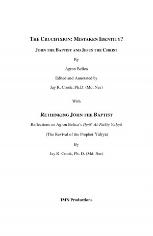 The Crucifixion: Mistaken Identity? John the Baptist and Jesus the ...