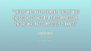 Encore' was an experiment. 'Encore' was the second chance at a first ...