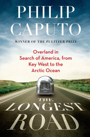 Philip Caputo The Longest Road