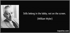 More William Wyler Quotes