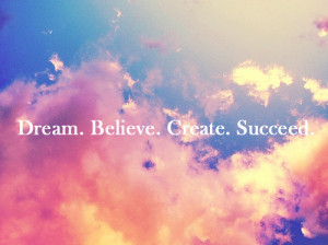 believe, create, dream, pink, quote, sky, succeed