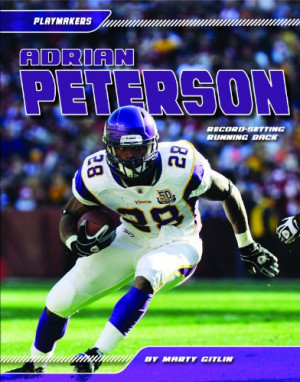 Adrian Peterson: Record-Setting Running Back (Playmakers)