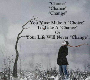 Choice, Chance, Change