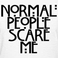 Normal people scare me Women's T-Shirts