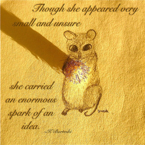 Though she appeared very small and unsure, she carried an enormous ...