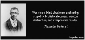 ... , wanton destruction, and irresponsible murder. - Alexander Berkman