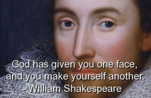 William shakespeare, quotes, sayings, brainy, deep, god, face