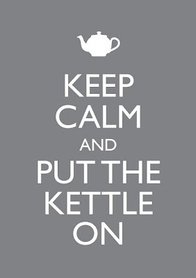 Old Brit ways: keep calm and put the kettle on....
