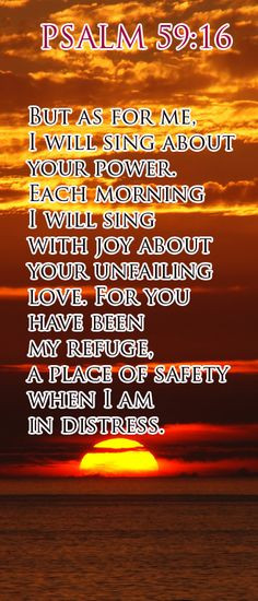 ... 16 but as for me i will sing about your power each morning i will sing