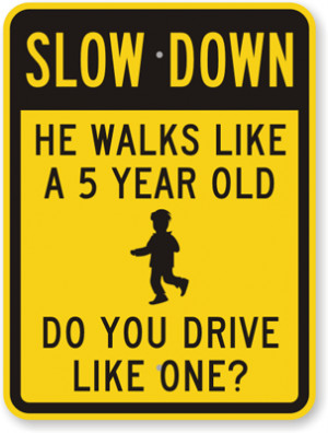 ... slow down source http funny quotes picphotos net drive slow advice