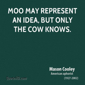 Moo may represent an idea, but only the cow knows.
