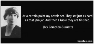 At a certain point my novels set. They set just as hard as that jam ...