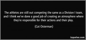 The athletes are still out competing the same as a Division I team ...